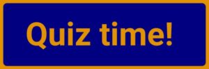 Quiz time!